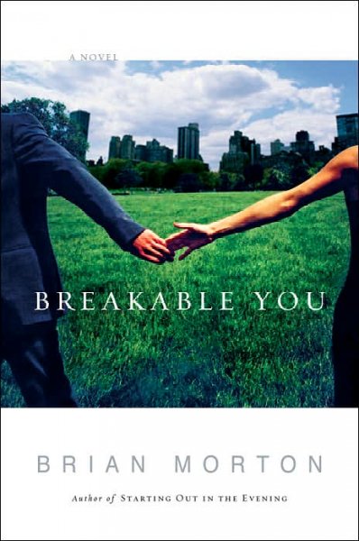 Breakable you / Brian Morton.