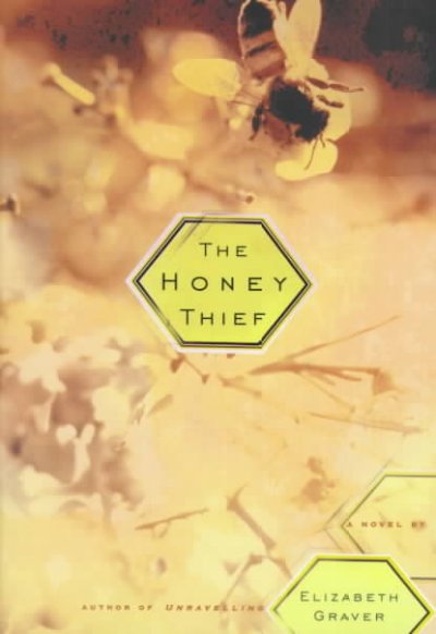 The honey thief : a novel / Elizabeth Graver.