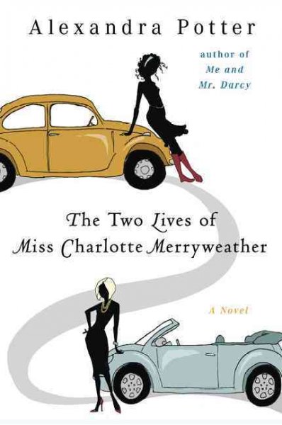 The two lives of Miss Charlotte Merryweather / Alexandra Potter.
