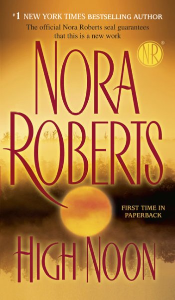 HIGH NOON (ROM) / Nora Roberts.