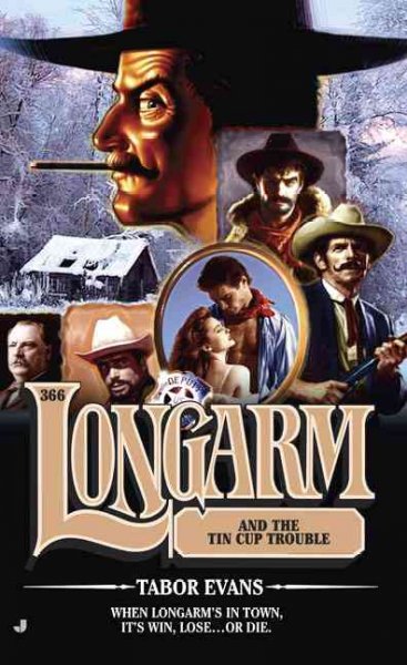 LONGARM AND THE TIN CUP TROUBLE (WS) : LONGARM SERIES #366 / Tabor Evans.