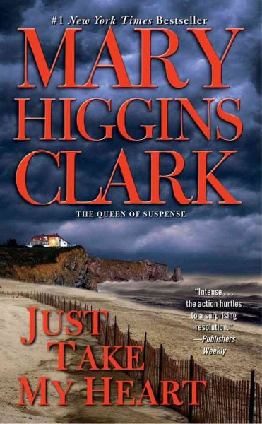 JUST TAKE MY HEART (MYS) / Mary Higgins Clark.