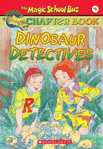 The Magic School Bus Chapter Book # 9 - Dinosaur Detectives.