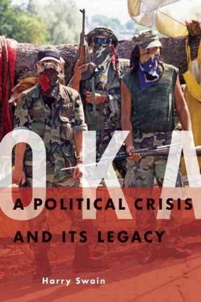 Oka : a political crisis and its legacy / Harry Swain.