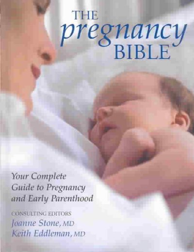 The pregnancy bible: your complete guide to pregnancy and early parenthood.