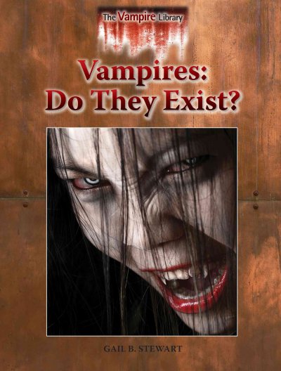 Vampires : do they exist? / Gail B. Stewart.
