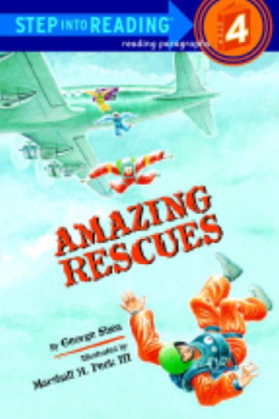 Amazing rescues / by George Shea ; illustrated by Marshall H. Peck III.