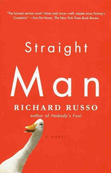 The straight man : [a novel] / Richard Russo.