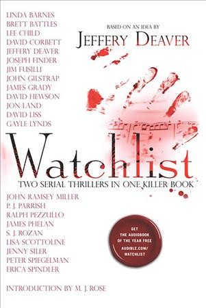 Watchlist : a serial thriller / based on an idea by Jeffery Deaver ; Linda Barnes ... [et al.].