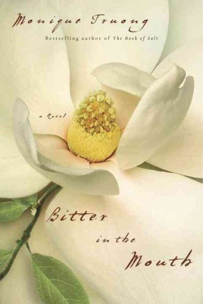 Bitter in the mouth : a novel / Monique Truong.