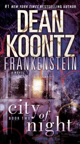 Dean Koontz's Frankenstein. Book 2, City of night : a novel / Dean Koontz and Ed Gorman.