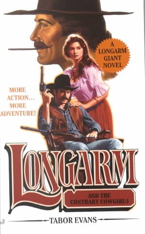 Longarm and the contrary cowgirls / Tabor Evans.