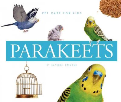 Parakeets / by Kathryn Stevens.