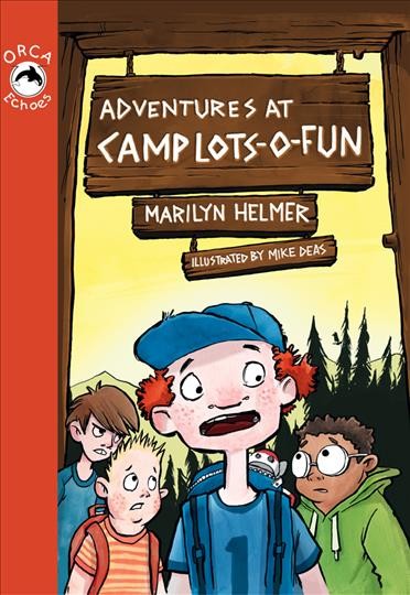 Adventures at Camp Lots-o-Fun / Marilyn Helmer ; illustrated by Mike Deas.