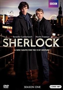 Sherlock. Season one. / Hartwood Films Production for BBC Wales ; 2 entertain ; created by Steven Moffat and Mark Gatiss ; written by Steven Moffat, Steve Thompson and Mark Gatiss ; producer, Sue Vertue ; directed by Paul McGuigan, Euros Lyn.