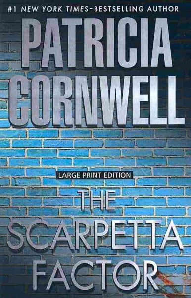 The Scarpetta factor / Patricia Cornwell.