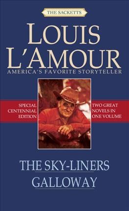 The sky-liners &  : Galloway / Louis L'Amour.