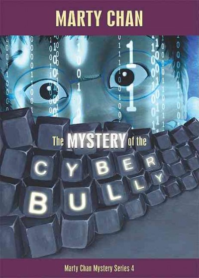 The mystery of the cyber bully / Marty Chan.
