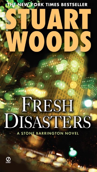 Fresh disasters / Stuart Woods.