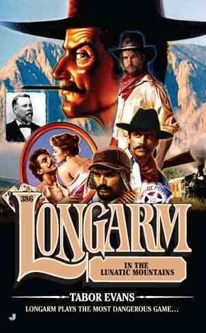 Longarm in the Lunatic mountains / Tabor Evans.