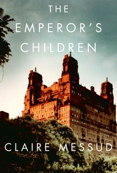 The emperor's children / Claire Messud.