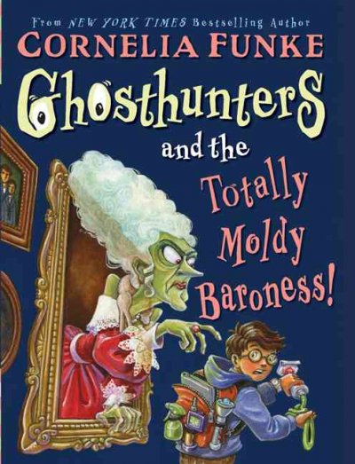 Ghosthunters and the totally moldy Baroness.