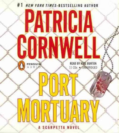 Port mortuary [sound recording] / : a Scarpetta novel / Patricia Cornwell.