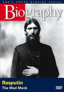 Rasputin [videorecording] : the mad monk / A&E Television Networks.