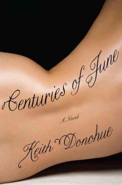 Centuries of June : a novel / Keith Donohue.
