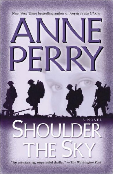 Shoulder the sky : a novel / Anne Perry.