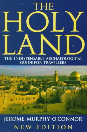 The Holy Land :  an archaeological guide from earliest times to 1700 /  Jerome Murphy-O'Connor.