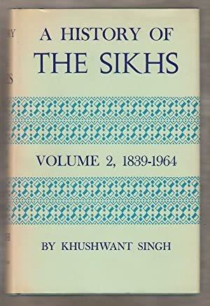 A history of the Sikhs : Volume 2, 1839-1964 / by Kushwant Singh.