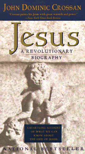 Jesus :  a revolutionary biography /  John Dominic Crossan.