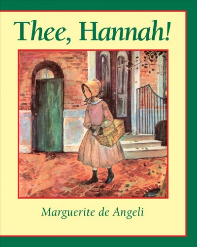 Thee, Hannah! / written and illustrated by Marguerite de Angeli.
