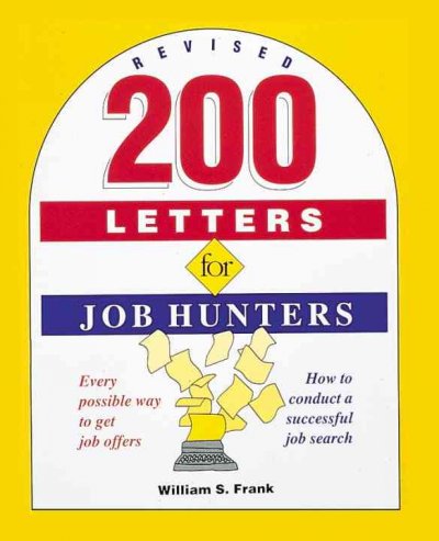 200 letters for job hunters / by William S. Frank.