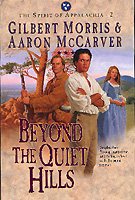 Beyond the quiet hills / Gilbert Morris & Aaron McCarver.