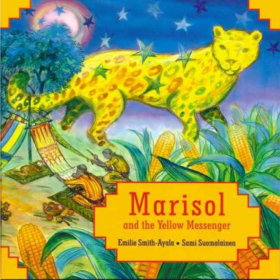 Marisol and the yellow messenger / Emilie Smith-Ayala ; illustrated by Sami Suomalainen.