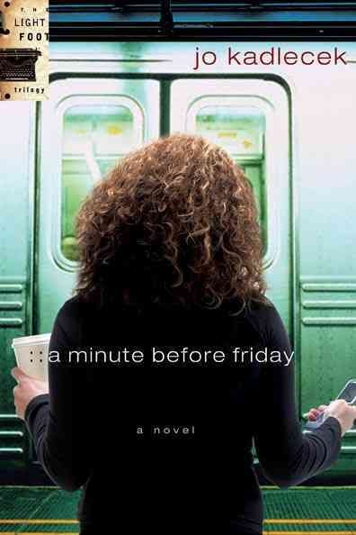 A minute before Friday [book] / Jo Kadlecek.