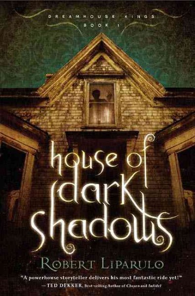 House of dark shadows / Robert Liparulo.