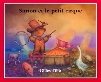 Simon et le petit cirque / Gilles Tibo.