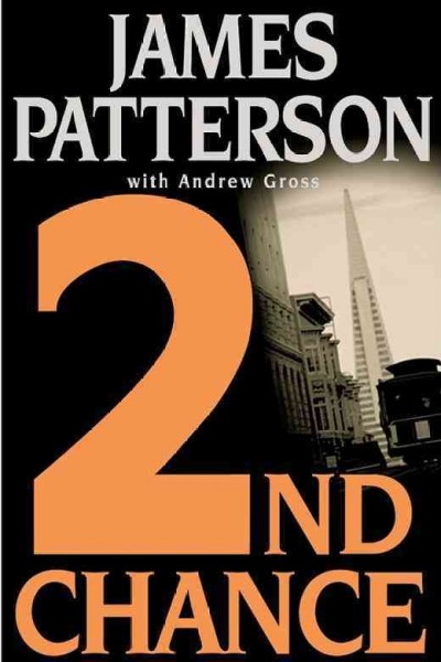 2nd chance : a novel / by James Patterson with Andrew Gross.