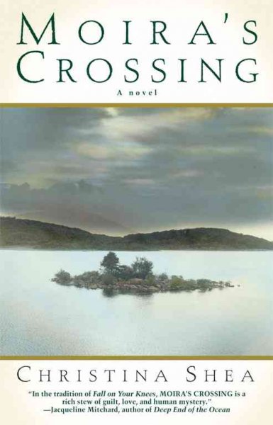 Moira's crossing : a novel / Christina Shea.