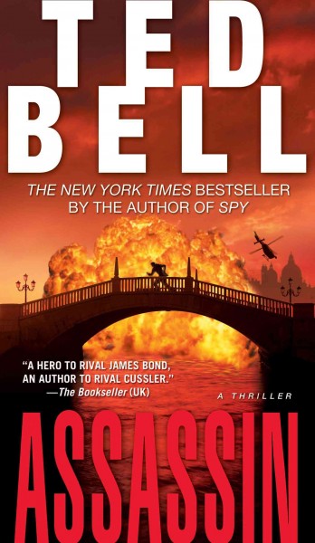 Assassin: A thriller / Ted Bell.