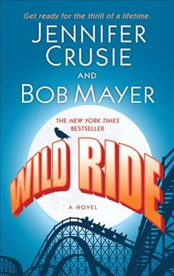 Wild Ride / Jennifer Crusie, Bob Mayer.