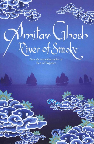 River of smoke / Amitav Ghosh.