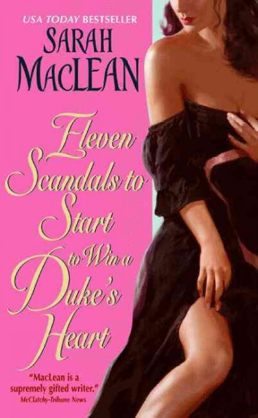Eleven scandals to start to win a duke's heart / Sarah MacLean.