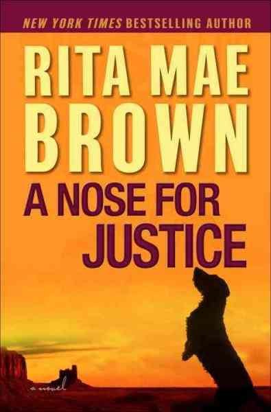 A nose for justice : a novel / Rita Mae Brown ; illustrated by Laura Hartman Maestro.