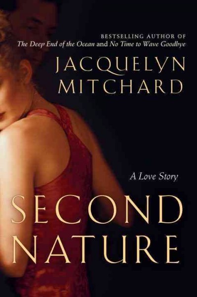 Second nature : a love story / Jacquelyn Mitchard.