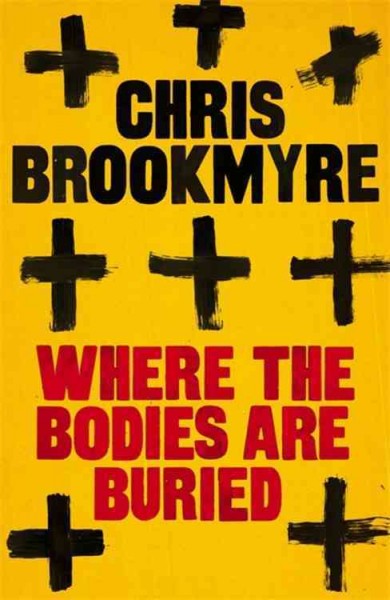 Where the bodies are buried / Chris Brookmyre.