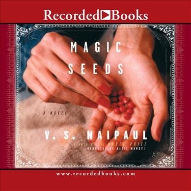 Magic seeds / [CD talking book] / by V.S. Naipaul.